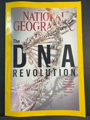 National Geographic August 2016 The DNA Revolution Gene Editing CRISPR Magazine