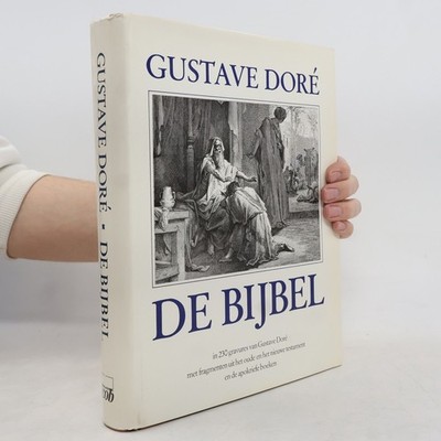 De Bijbel in 230 gravures van Gustave Doré met fragmenten uit het Oude en...