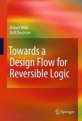 Towards a Design Flow for Reversible Logic - 9789048195787