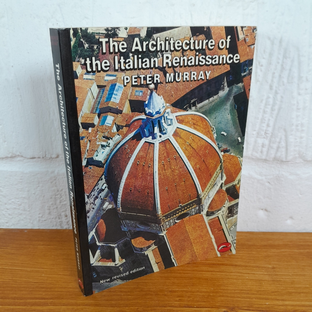The Architecture of the Italian Renaissance — Alexander S. Murray