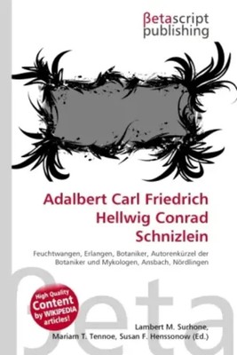 Lambert M. Surhone (u. a.) | Adalbert Carl Friedrich Hellwig Conrad Schnizlein