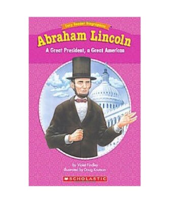 Abraham Lincoln: A Great President, a Great American [Easy Reader Biographies], 