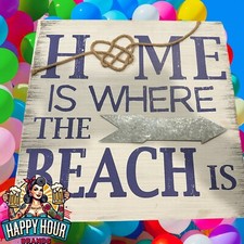 Home Is Where The Beach Is Large Wood Sign 16x16 Decor