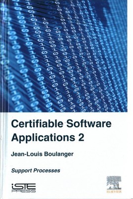 Certifiable Software Applications : Support Processes, Hardcover by Boulanger...