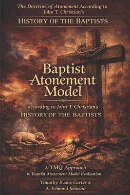 The Baptist Atonement Model: The Doctrine of Christ's Finished Work According to