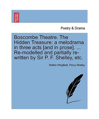 Boscombe Theatre. The Hidden Treasure: a melodrama in three acts [and in prose].