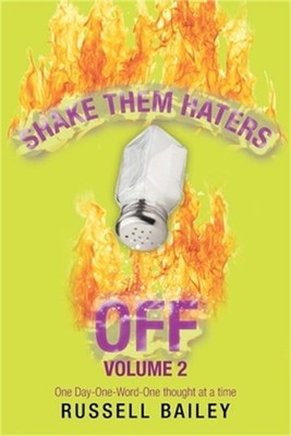 Shake Them Haters off Volume 2: One Day-One-Word -One Thought at a Time (Paperba