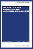Die Wurzeln Der Westdeutschen Nachkriegsdemokratie