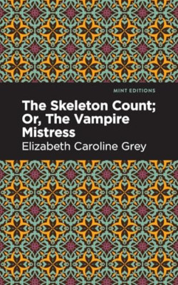 The Skeleton Count: Or, The Vampire Mistress (Mint Edit - Paperback NEW Grey, El