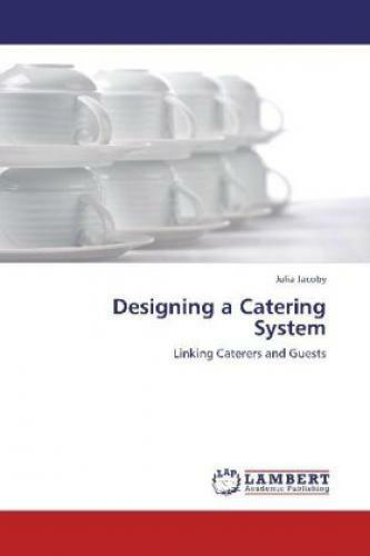 Designing A Catering System Linking Caterers And Guests 1811