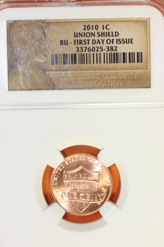 2010 NGC UNION SHIELD BU. FIRST DAY OF ISSUE LINCOLN CENT #B42312