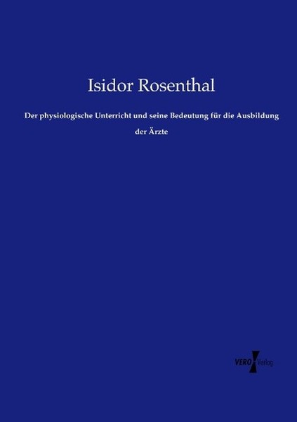 Der Physiologische Unterricht Und Seine Bedeutung FüR Die Ausbildung Der ÄRzte I-image