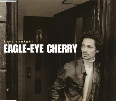 Save Tonight, Eagle-Eye Cherry