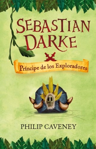 Sebastian Darke : príncipe de los exploradores-Philip Caveney, M
