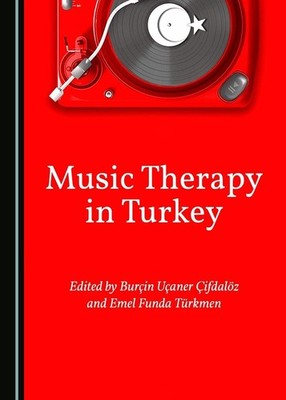 Music Therapy in Turkey by Bur?in U?aner ?ifdal?z Hardcover Book