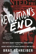 REVOLUTION'S END: THE PATTY HEARST KIDNAPPING, MIND By Brad Schreiber BRAND NEW