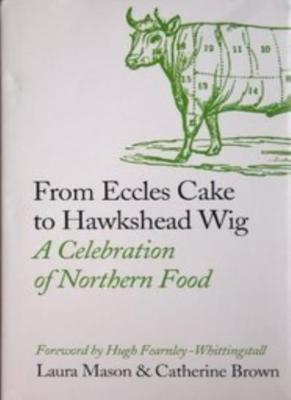 From Eccles Cake To Hawkshead Wig By Laura Mason And Catherine B