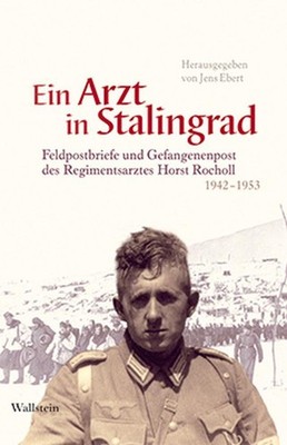 Jens Ebert Ein Arzt in Stalingrad