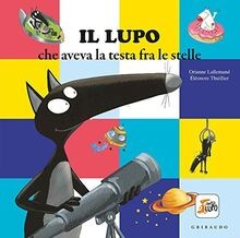Il lupo che aveva la testa fra le stelle. Amico lup... | Buch | Zustand sehr gut
