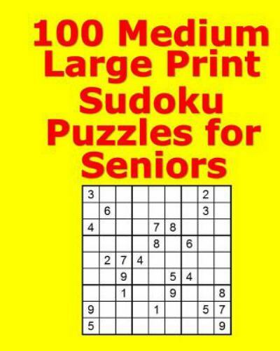 100 medium large print sudoku puzzles for seniors by pat galway 2017 trade paperback large type large print edition for sale online ebay