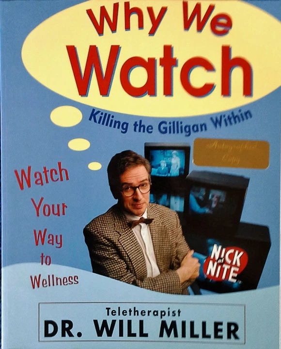 WHY WE WATCH - KILLING THE GILLIGAN WITHIN - DR. WILL MILLER - INSCRIBED PAPERBK 9780684831060 | eBay