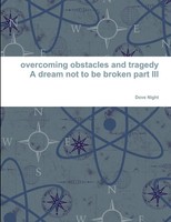 Overcoming Obstacles And Tragedy Part III A Dream Not To Be Broken | Dove Night