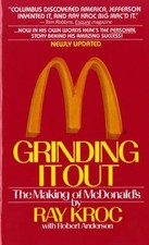 Grinding It Out : The Making of Mcdonald's Paperback Ray Kroc