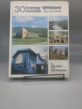 30 Energy-Efficient Houses...You Can Build by Wade, Alex; Ewenstein, Neal