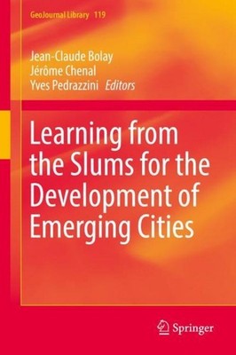 Learning from the Slums for the Development of Emerging Cities Jean-Claude Bolay