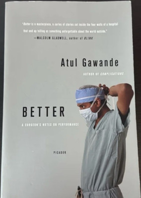 Atul Gawande Better: A Surgeon's Notes on Performance Picador Paperback Surgery
