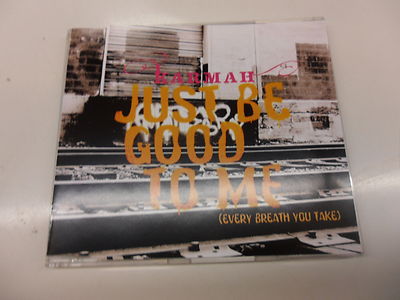 Cd   Karmah     Just Be Good To Me (Every Breath You Take)