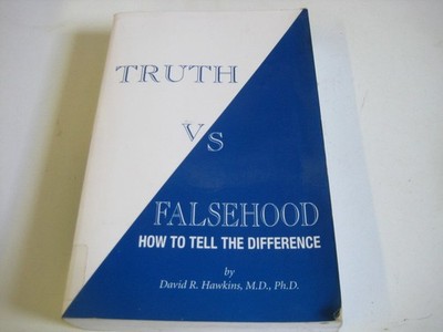 Truth vs Falsehood: How to Tell the Difference - paperback David R. Hawkins