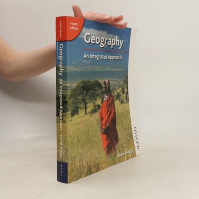 Geography: An Integrated Approach Fourth Edition  |  David Waugh
