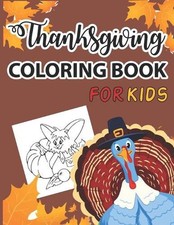 Thanksgiving coloring book for kids: A Collection of Fun and Easy Happy Thanksgi
