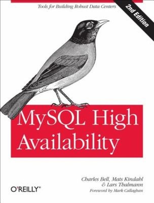 MySQL High Availability : Tools for Building Robust Data Centers