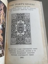 1921 Chronicles of America Series #25 The 49ers Stewart Edward White Yale Press