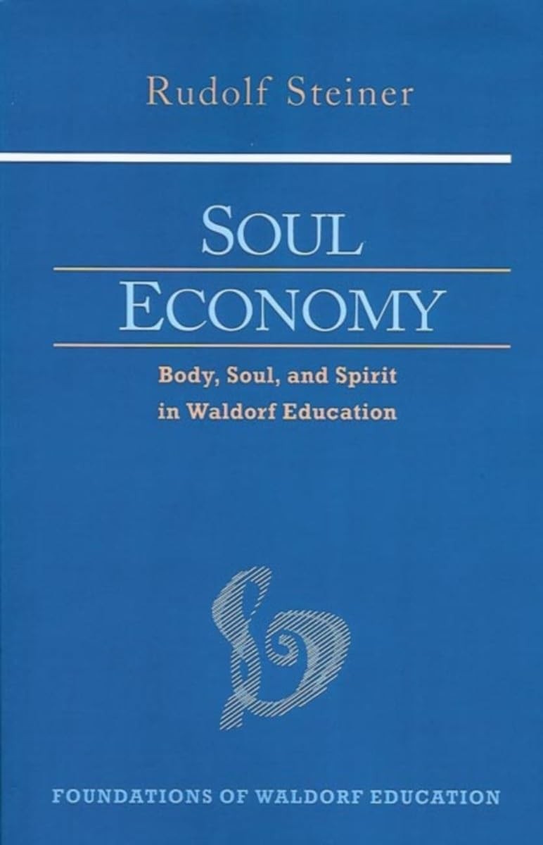 Soul Economy: Body, Soul, and Spirit in Waldorf Education: 12 (F