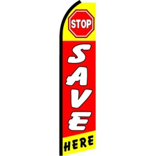 Stop Save Here  3 ft X 11 1/2 ft Swooper Flag (Hardware Sold Separately)