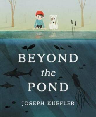 Beyond the Pond - Hardcover By Kuefler, Joseph - GOOD