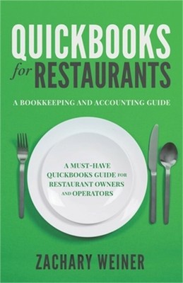 QuickBooks for Restaurants a Bookkeeping and Accounting Guide: A Must-Have Quick