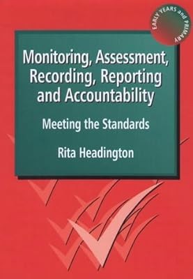 Monitoring, Assessment, Recording, Reporting and Accountability: Meeting the Sta