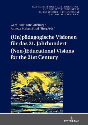 Gerd-Bodo von C (Un)paedagogische Visionen fuer das 21. J (Hardback) (UK IMPORT)