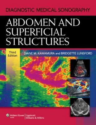 Diagnostic Medical Sonography Ser.: Abdomen and Superficial Structures by...