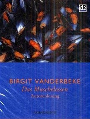 Das Muschelessen Vanderbeke, Birgit, Birgit Vanderbeke  und  Audiobuch Verlag: