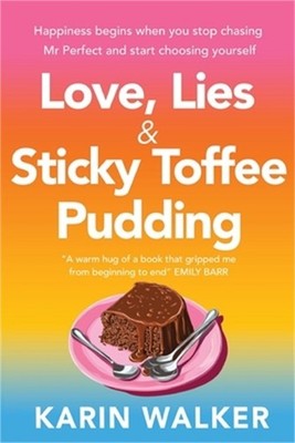 Love, Lies & Sticky Toffee Pudding: Three women, one summer, and a deliciously s