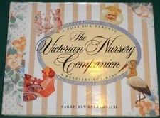 The Victorian Nursery Companion: A Posy for Parents, a Keepsake for Baby by Ban,