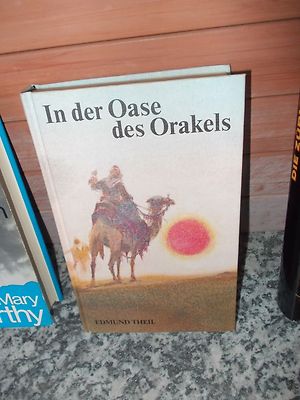 In der Oase des Orakels, von Edmund Theil, aus dem Wiener Verlag