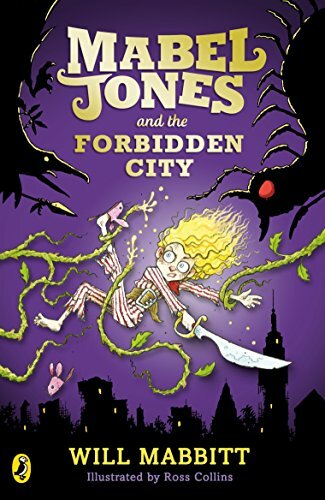 Mabel Jones and the Forbidden City By Will Mabbitt