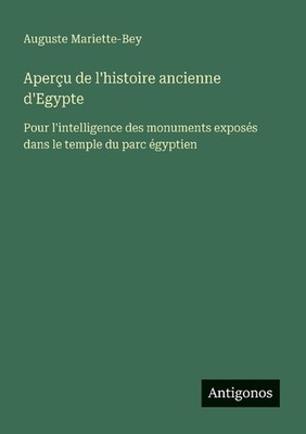 Aperu de l'histoire ancienne d'Egypte: Pour l'intelligence des monuments expos?s