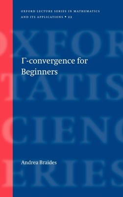 Braides - Gamma-Convergence for Beginners - New hardback or cased book - X555z
